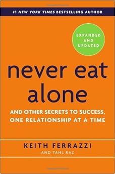  Never Eat Alone: And Other Secrets to Success, One Relationship at a Time - 꿈을 향한 길잡이가 되어줄 관계의 예술